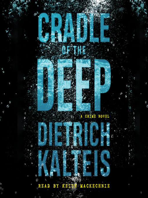 Title details for Cradle of the Deep by Dietrich Kalteis - Available